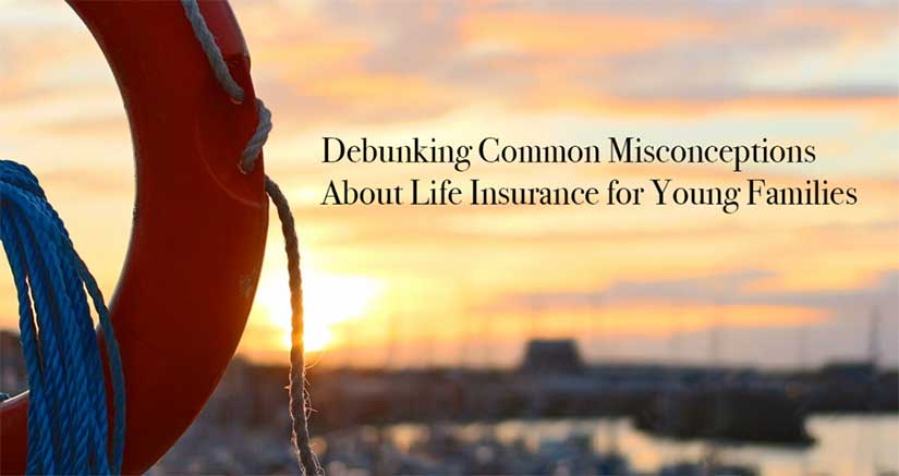 Secure Your Family’s Future by  ﻿Understanding the Truths About Life Insurance