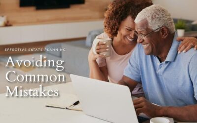 Effective Estate Planning: Avoiding Common Mistakes