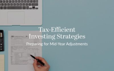 Tax-Efficient Investing Strategies: Preparing for Mid-Year Adjustments
